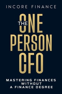 The One-Person CFO: Mastering Finances Without a Finance Degree