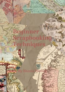 Beginner Scrapbooking Techniques
