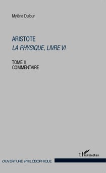 Aristote La physique, Livre VI - Tome II : Commentaire