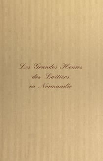 Les grandes heures des laitiers en Normandie - Entre les années 1850 et 1920, et leur évolution jusqu'au milieu du XXe siècle