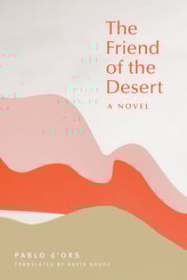 The Friend of the Desert - A Novel