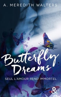 Butterfly Dreams - Le livre phénomène de la romance sicklit