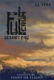 Fight or Flight - Fulcrum: Season One, #5