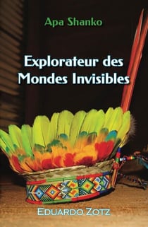 Explorateur des Mondes Invisibles - ApaShanko, #1