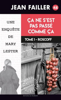 Ça ne s'est pas passé comme ça - Tome 1 - Les enquêtes de Mary Lester - Tome 48