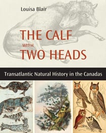 The Calf with Two Heads - Transatlantic Natural History in the Canadas