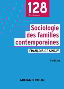 Sociologie des familles contemporaines - 7e éd.