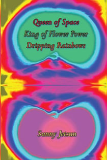 Queen of Space ~ King of Flower Power ~ Dripping Rainbows