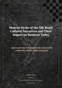 Modern Myths of the Silk Road: Cultural Intelligence for High-Stakes Deals - Business with China
