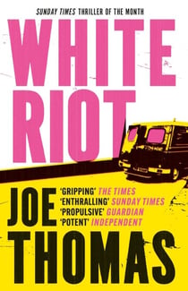 White Riot - The Sunday Times Thriller of the Month