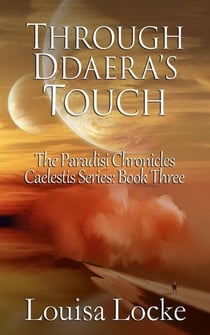 Through Ddaera's Touch: Paradisi Chronicles - Caelestis Series, #3