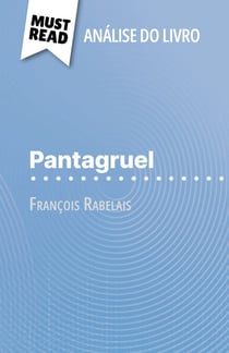 Pantagruel de François Rabelais (Análise do livro) - Análise completa e resumo pormenorizado do trabalho