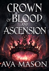 Crown of Blood and Ascension - Fated Alpha, #7