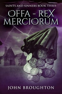 Offa - Rex Merciorum - Saints And Sinners, #3