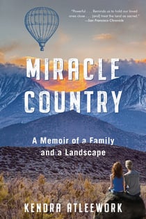 Miracle Country - A Memoir of a Family and a Landscape