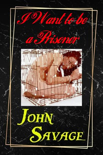 I Want to be a Prisoner