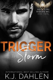 Trigger The Storm - Hell's Fire Riders MC, #3
