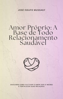 Amor Próprio: A Base de Todo Relacionamento Saudável