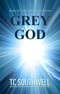 Demon Lord III - Grey God - Demon Lord, #3