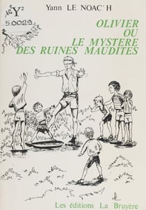 Olivier - Ou Le mystère des ruines maudites