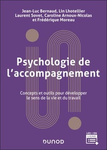 Psychologie de l'accompagnement - 2e éd - Concepts et outils pour développer le sens de la vie et du travail