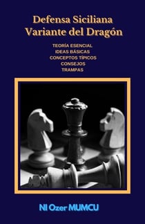 Dragón Siciliano - Chess Opening Series