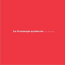 Le Printemps québécois - Une anthologie