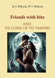 Friends with bite - and the curse of the vampire