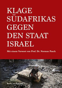 Klage Südafrikas gegen den Staat Israel - Klageschrift der Republik Südafrika an den Internationalen Gerichtshof zur Einleitung eines Verfahrens gegen den Staat Israel