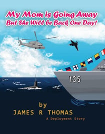 My Mom is Going Away But She Will be Back One Day!: A Deployment Story - Deployment Series, #2