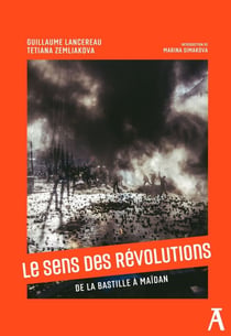 Le sens des révolutions - De la Bastille à Maïdan