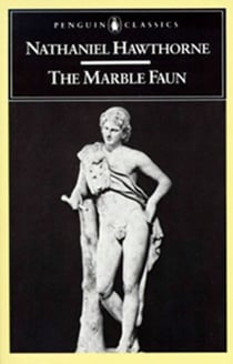 The Marble Faun - or, The Romance of Monte Beni