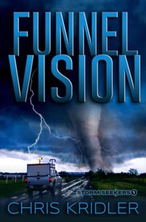 Funnel Vision - Storm Seekers Series, #1