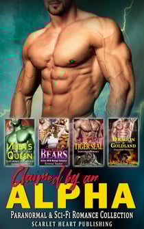 Claimed by an Alpha : Paranormal &amp; Sci-fi Romance Collection
