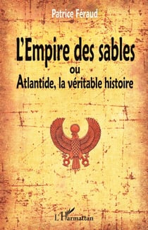 L'Empire des sables - Ou Atlantide, la véritable histoire