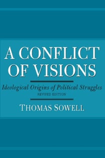A Conflict of Visions - Ideological Origins of Political Struggles