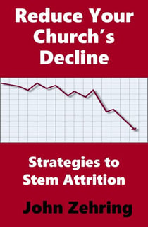 Reduce Your Church’s Decline:  Strategies to Stem Attrition