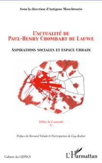 L'actualité de Paul-Henry Chombart de Lauwe - Aspirations sociales et espace urbain Délits de Curiosité V - Délits de Curiosité V
