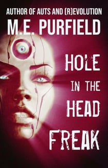 Hole In The Head Freak - Short Story