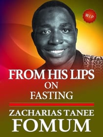 From His Lips on Fasting - From His Lips, #14
