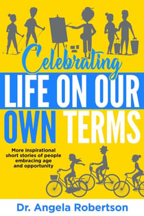 Celebrating Life On Our Own Terms - Older and Bolder, #2