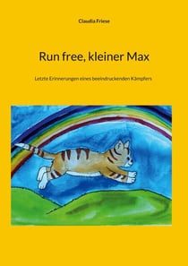 Run free, kleiner Max - Letzte Erinnerungen eines beeindruckenden Kämpfers