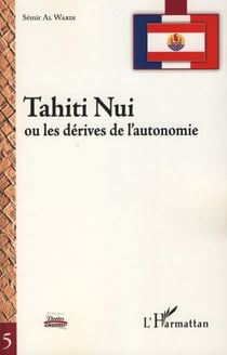 Tahiti Nui - Ou les dérives de l'autonomie