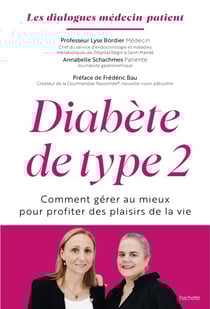Diabète de type 2 - Comment gérer au mieux pour profiter des plaisirs de la vie