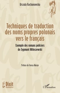 Techniques de traduction des noms propres polonais vers le français - Exemple des romans policiers de Zygmunt Miloszewski