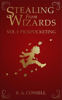 Stealing From Wizards Volume 1: Pickpocketing - Stealing From Wizards