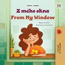 Z mého okna From My Window - Czech English Bilingual Collection