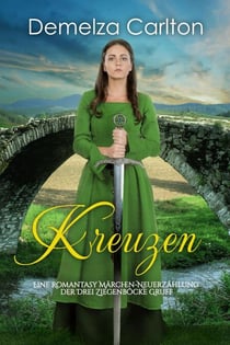 Kreuzen: Eine Romantasy Märchen-Neuerzählung der Drei Ziegenböcke Gruff - Mittelalterliche Märchen-Liebesromanserie, #24