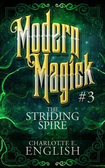 The Striding Spire - Modern Magick, #3