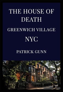 The House Of Death Greenwich Village NYC